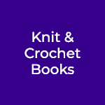 Knit & Crochet Books